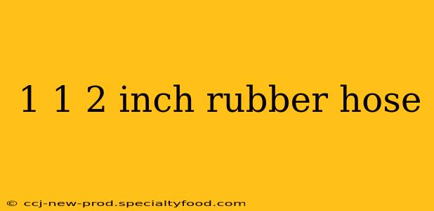 1 1 2 inch rubber hose