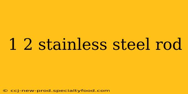 1 2 stainless steel rod