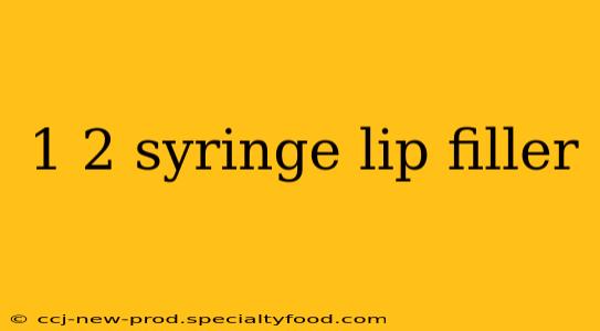 1 2 syringe lip filler