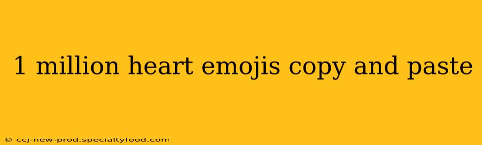 1 million heart emojis copy and paste