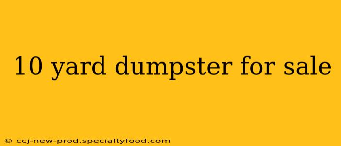 10 yard dumpster for sale