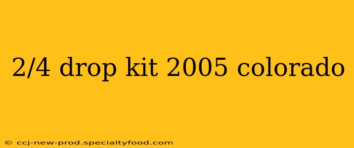 2/4 drop kit 2005 colorado