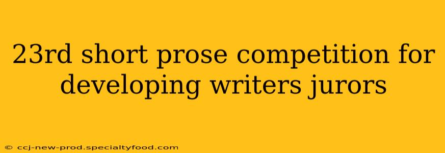 23rd short prose competition for developing writers jurors