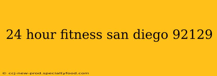 24 hour fitness san diego 92129