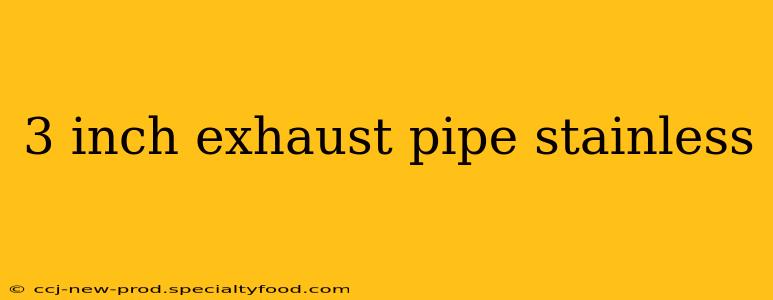 3 inch exhaust pipe stainless