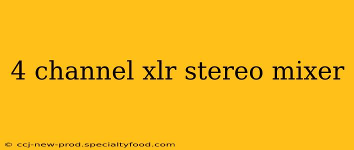 4 channel xlr stereo mixer