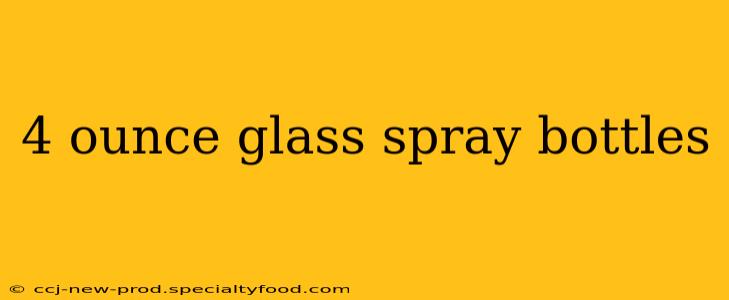 4 ounce glass spray bottles
