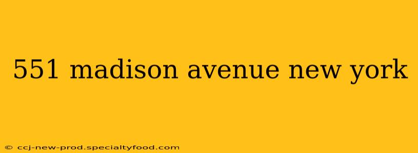 551 madison avenue new york
