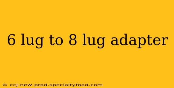 6 lug to 8 lug adapter