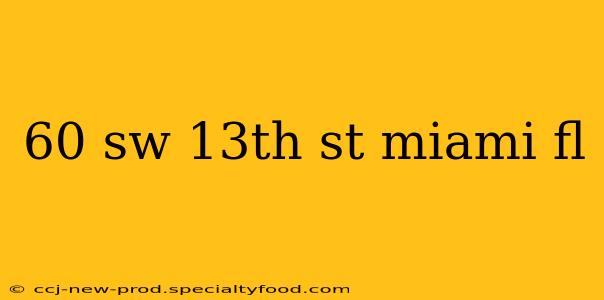 60 sw 13th st miami fl