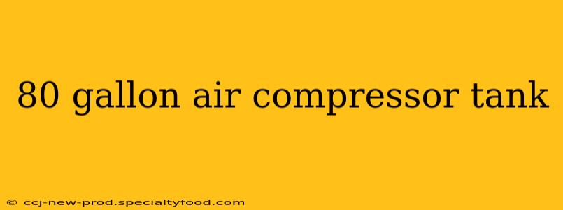 80 gallon air compressor tank