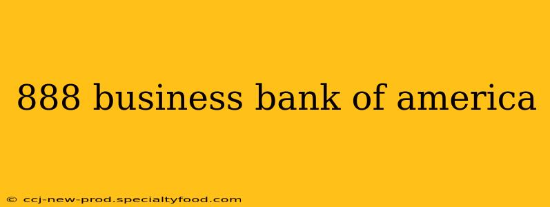 888 business bank of america