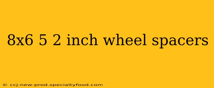 8x6 5 2 inch wheel spacers