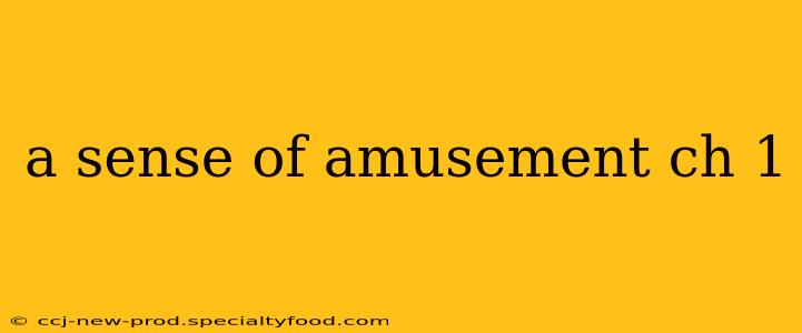 a sense of amusement ch 1