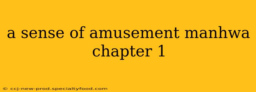 a sense of amusement manhwa chapter 1