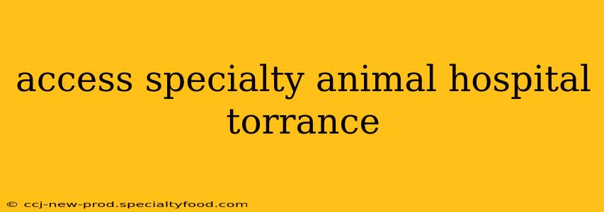 access specialty animal hospital torrance