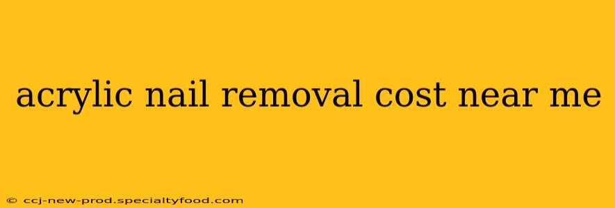 acrylic nail removal cost near me