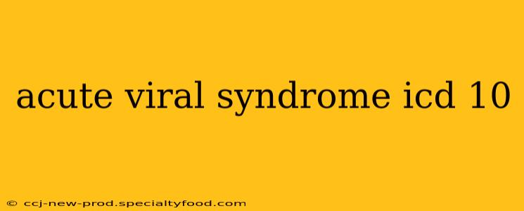 acute viral syndrome icd 10
