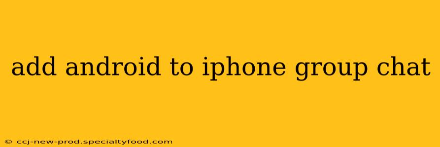 add android to iphone group chat