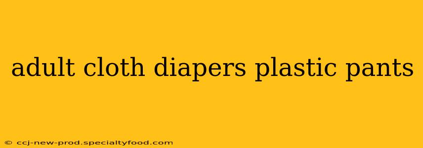 adult cloth diapers plastic pants