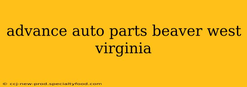 advance auto parts beaver west virginia