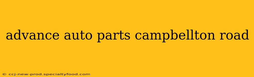 advance auto parts campbellton road