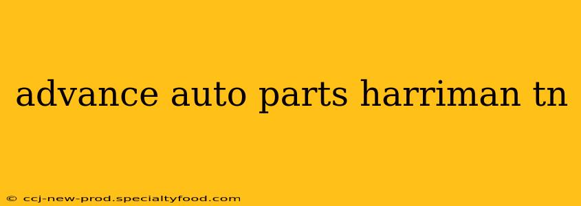 advance auto parts harriman tn