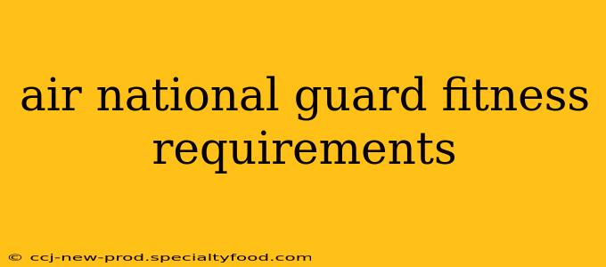air national guard fitness requirements