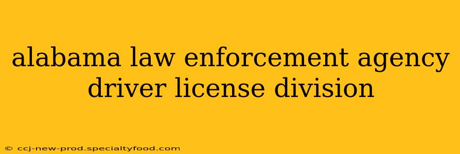 alabama law enforcement agency driver license division