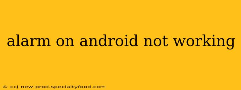 alarm on android not working