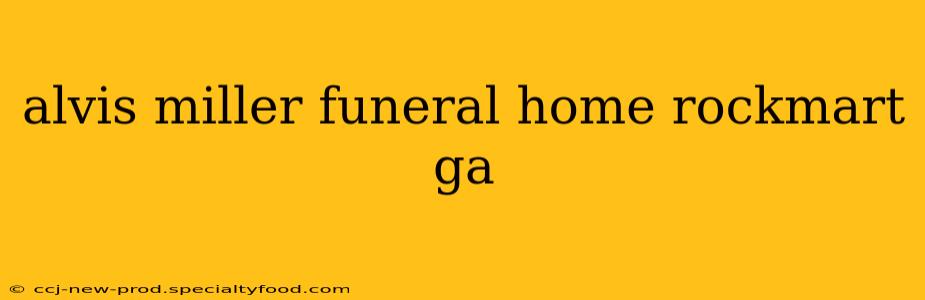 alvis miller funeral home rockmart ga