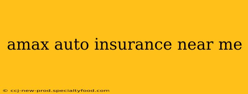 amax auto insurance near me