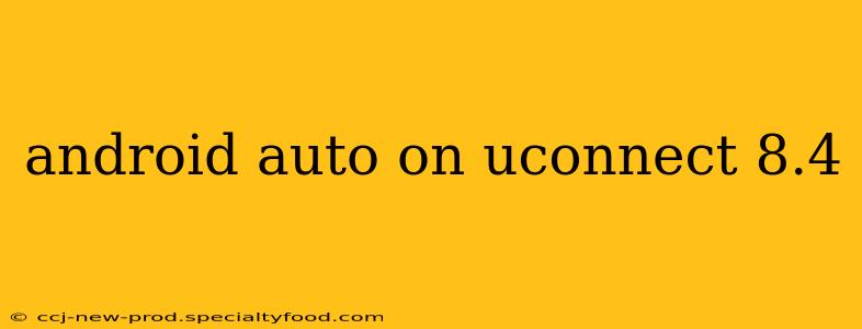 android auto on uconnect 8.4