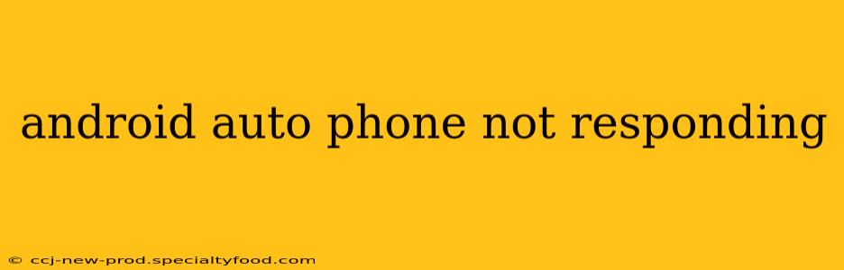 android auto phone not responding