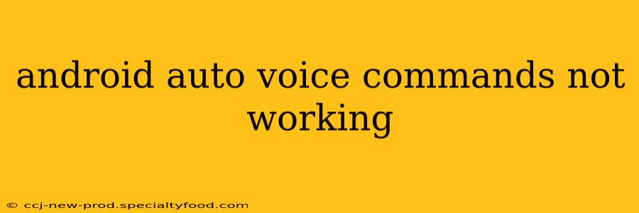 android auto voice commands not working