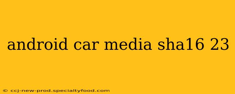 android car media sha16 23