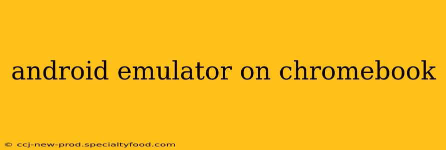 android emulator on chromebook