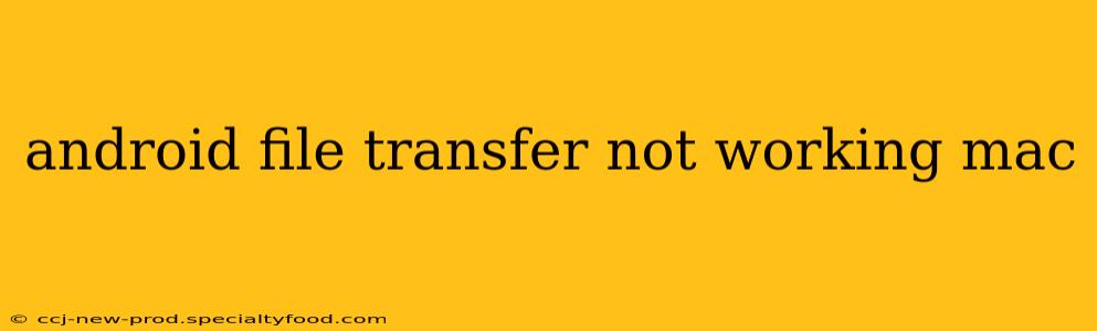 android file transfer not working mac