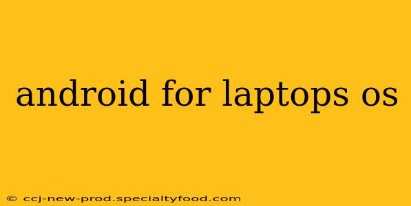 android for laptops os