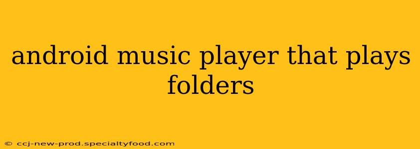 android music player that plays folders