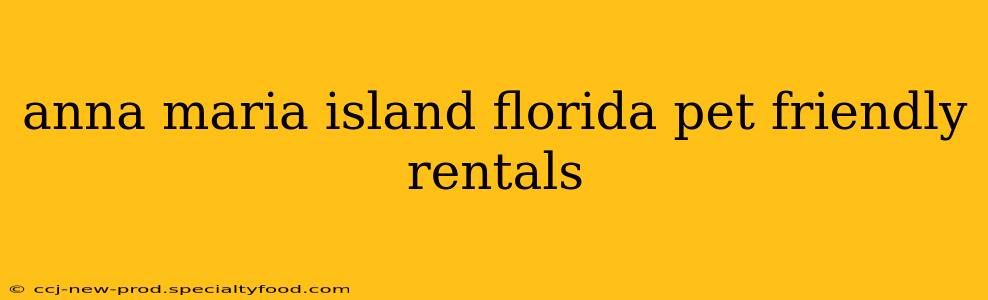anna maria island florida pet friendly rentals
