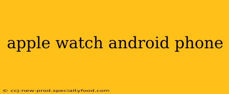 apple watch android phone