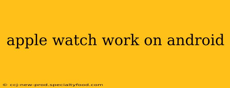 apple watch work on android