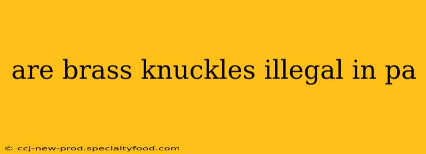 are brass knuckles illegal in pa