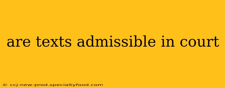 are texts admissible in court