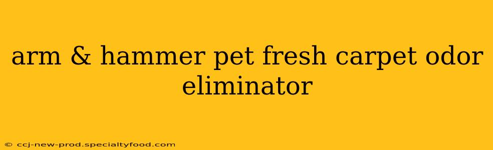 arm & hammer pet fresh carpet odor eliminator