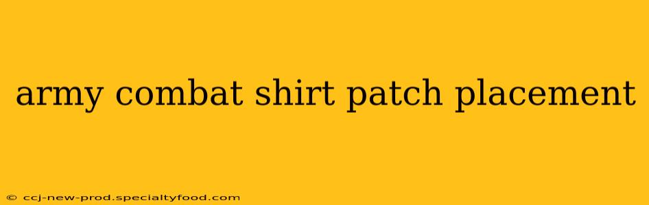 army combat shirt patch placement