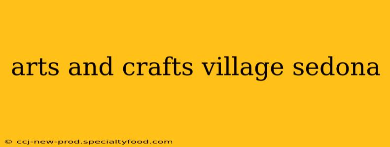 arts and crafts village sedona