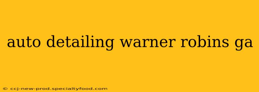 auto detailing warner robins ga