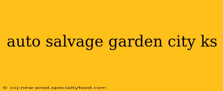 auto salvage garden city ks